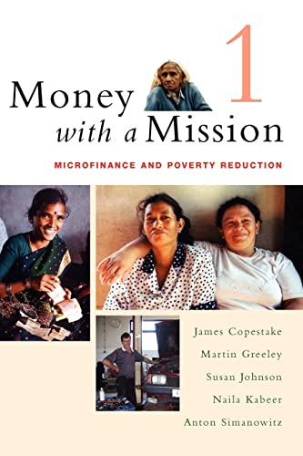 Money with a Mission Volume 1 Microfinance and Poverty Reduction [Paperback]
