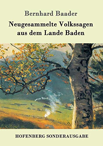 Neugesammelte Volkssagen Aus Dem Lande Baden (german Edition) [Paperback]