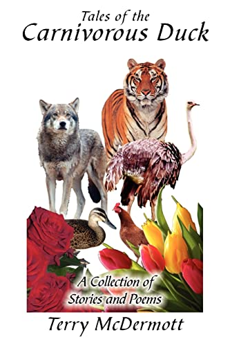 Tales of the Carnivorous Duck  A Collection of Stories and Poems [Paperback]