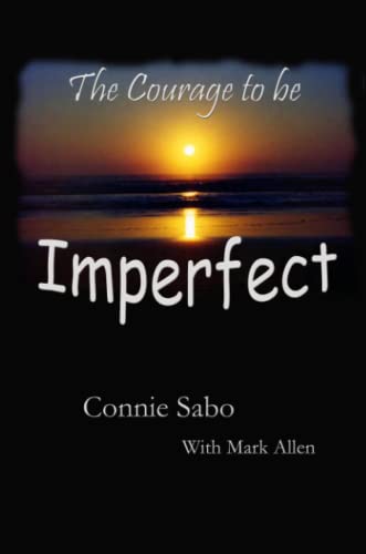The Courage To Be Imperfect [Paperback]