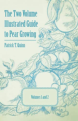 Two Volume Illustrated Guide to Pear Growing - Volumes 1 And [Paperback]