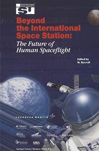 Beyond the International Space Station The Future of Human Spaceflight Proceed [Paperback]