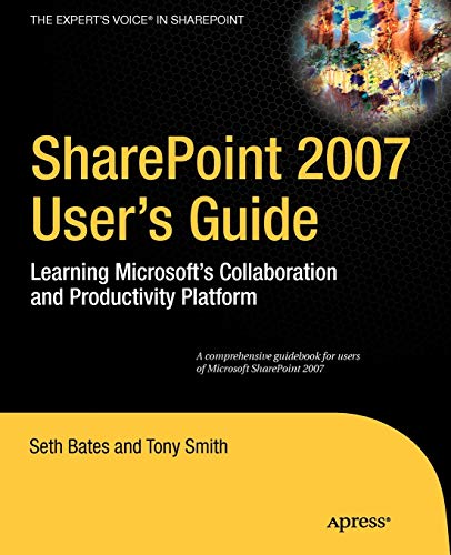SharePoint 2007 User's Guide Learning Microsoft's Collaboration and Productivit [Paperback]