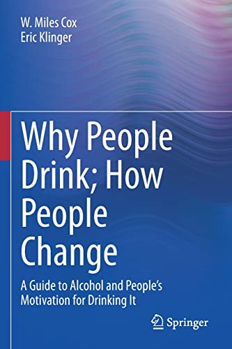 Why People Drink How People Change A Guide to Alcohol and Peoples Motivation  [Paperback]