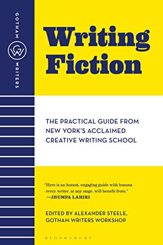 Gotham Writers' Workshop Writing Fiction The Practical Guide From New York's A [Paperback]