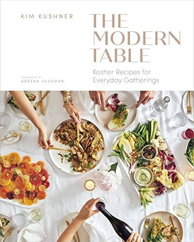 Modern Table Kosher Recipes for Everyday Gatherings [Hardcover]