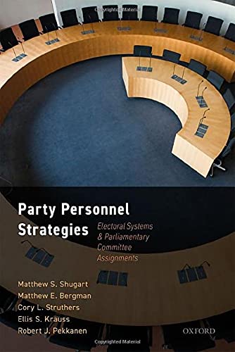 Party Personnel Strategies Electoral Systems and Parliamentary Committee Assign [Hardcover]