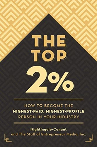 The Top 2 Percent How to Become the Highest-Paid, Highest-Profile Person in You [Paperback]