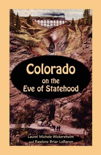 Colorado on the Eve of Statehood  An Edited Business Directory of the Pioneers  [Paperback]