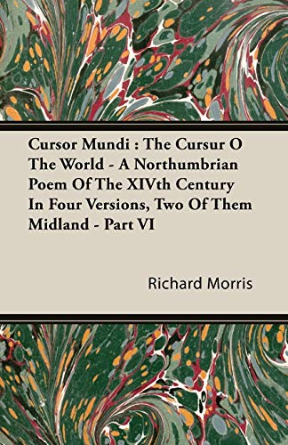 Cursor Mundi The Cursur O The World - A Northumbrian Poem Of The Xivth Century  [Paperback]