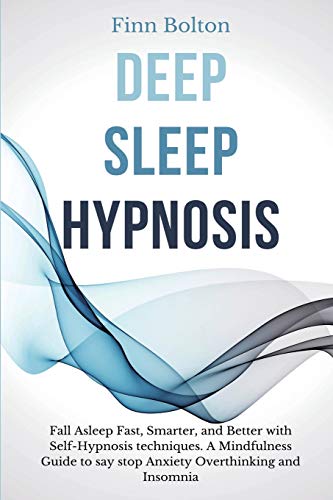 Deep Sleep Hypnosis Fall Asleep Fast, Smarter And Better With Self-Hypnosis Tec