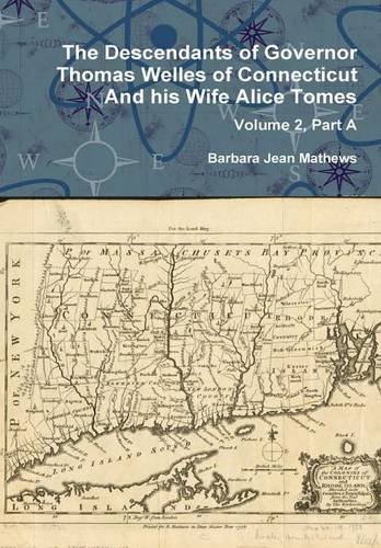 Descendants of Governor Thomas Welles of Connecticut and His Wife Alice Tomes, V [Hardcover]