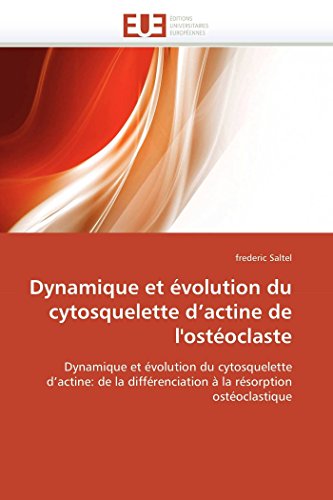 Dynamique Et volution Du Cytosquelette D'actine De L'ostoclaste Dynamique Et  [Paperback]