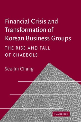 Financial Crisis and Transformation of Korean Business Groups The Rise and Fall [Paperback]