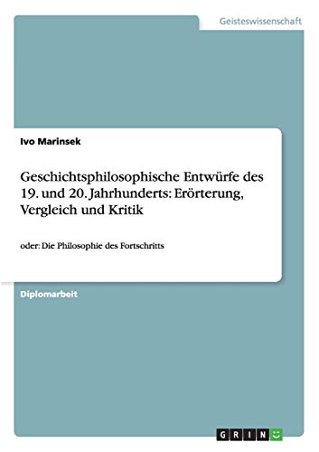 Geschichtsphilosophische Entwurfe des 19. und 20. Jahrhunderts  Erorterung, Ver [Paperback]