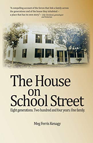 House on School Street  Eight Generations. Two Hundred and Four Years. One Fami [Paperback]