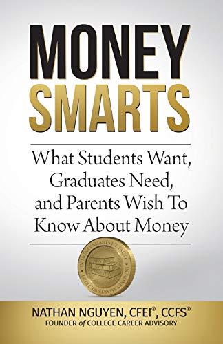 Money Smarts  What Students Wants, Graduates Need, and Parents Wish to Know abo [Paperback]