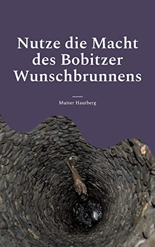Nutze Die Macht Des Bobitzer Wunschbrunnens