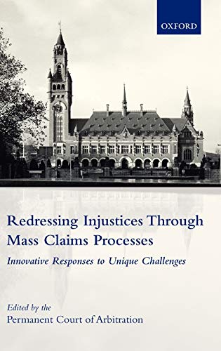 Redressing Injustices through Mass Claims Processes Innovative Responses to Uni [Hardcover]