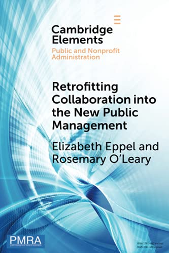 Retrofitting Collaboration into the New Public Management Evidence from New Zea [Paperback]