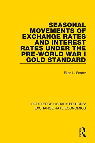 Seasonal Movements of Exchange Rates and Interest Rates Under the Pre-World War  [Paperback]