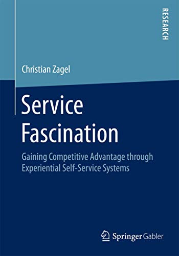 Service Fascination Gaining Competitive Advantage through Experiential Self-Ser [Paperback]