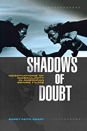 Shadows Of Doubt Negotiations Of Masculinity In American Genre Films (contempor [Paperback]