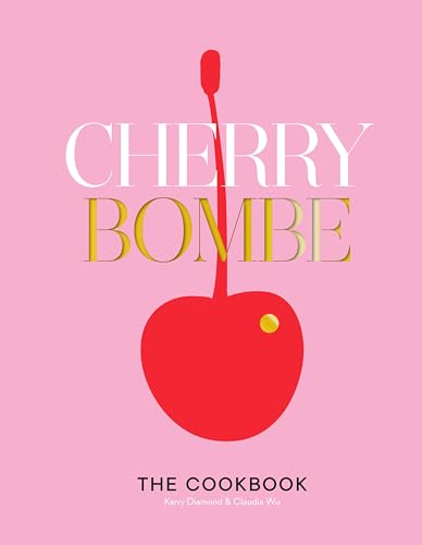 Cherry Bombe The Cookbook [Hardcover]