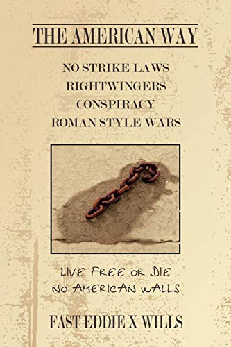 The American Way -No Strike Laws- Rightwingers Conspiracy Roman Style Wars Live [Paperback]