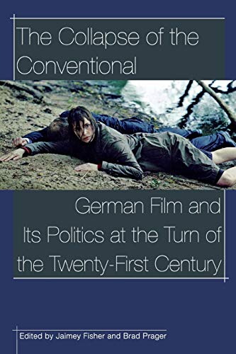 The Collapse Of The Conventional German Film And Its Politics At The Turn Of Th [Paperback]