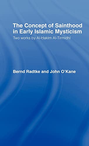 The Concept of Sainthood in Early Islamic Mysticism Two Works by Al-Hakim al-Ti [Hardcover]