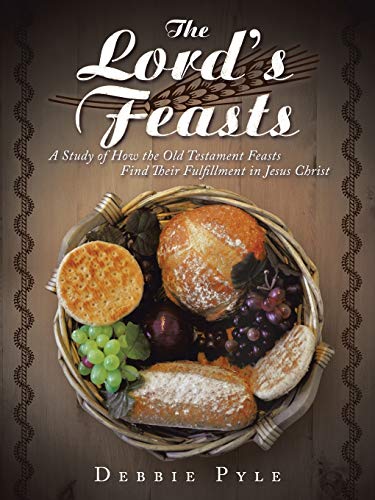The Lord's Feasts A Study Of How The Old Testament Feasts Find Their Fulfillmen [Paperback]