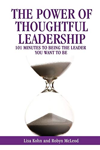 The Power Of Thoughtful Leadership 101 Minutes To Being The Leader You Want To  [Paperback]