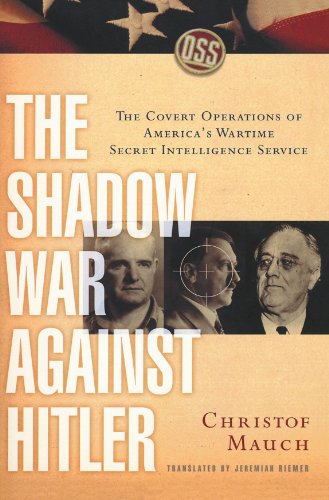 The Shadow War Against Hitler The Covert Operations of America&39s Wartime Se [Paperback]