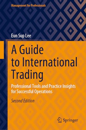 A Guide to International Trading Professional Tools and Practice Insights for S [Hardcover]
