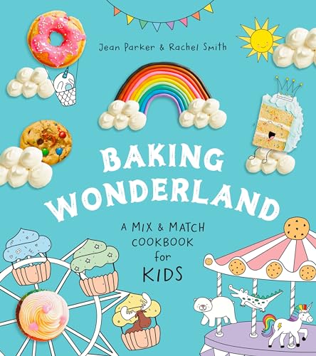 Baking Wonderland A Mix &amp Match Cookbook for Kids [Hardcover]
