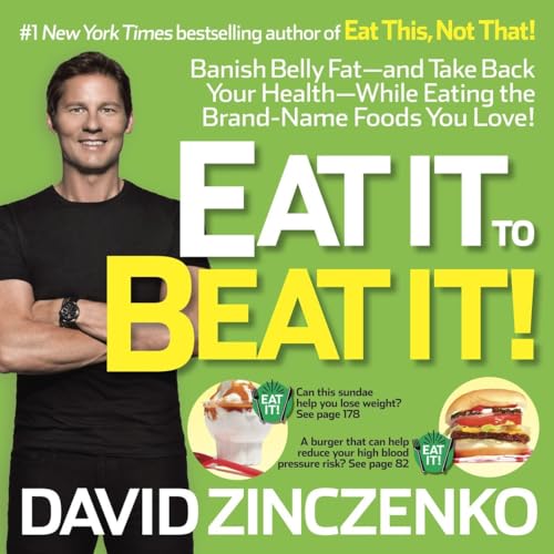 Eat It to Beat It Banish Belly Fat-and Take Back Your Health-While Eating the  [Paperback]