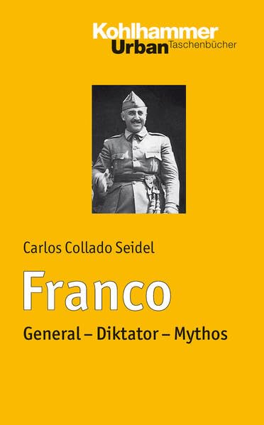 Franco General - Diktator - Mythos [Paperback]
