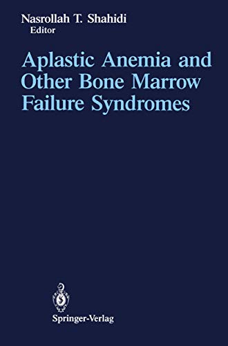 Aplastic Anemia and Other Bone Marrow Failure Syndromes [Paperback]