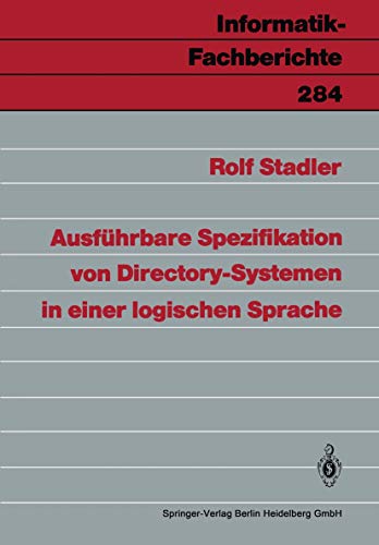 Ausfhrbare Spezifikation von Directory-Systemen in einer logischen Sprache [Paperback]