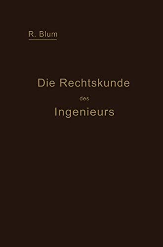 Die Rechtskunde des Ingenieurs Ein Handbuch fr Technik, Industrie und Handel [Paperback]