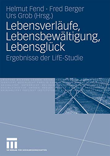 Lebensverlufe, Lebensbewltigung, Lebensglck Ergebnisse der LifE-Studie [Paperback]