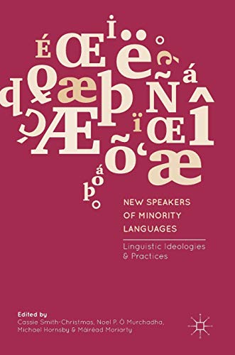 New Speakers of Minority Languages Linguistic Ideologies and Practices [Hardcover]