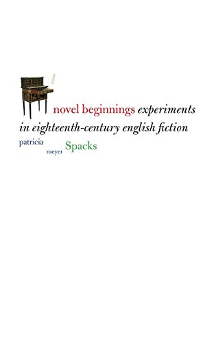 Novel Beginnings Experiments in Eighteenth-Century English Fiction [Hardcover]