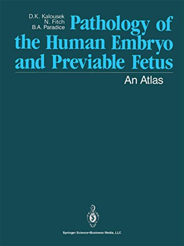 Pathology of the Human Embryo and Previable Fetus An Atlas [Paperback]