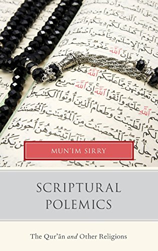Scriptural Polemics The Qur'an and Other Religions [Hardcover]