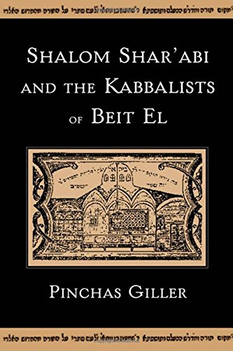 Shalom Shar'abi and the Kabbalists of Beit El [Hardcover]