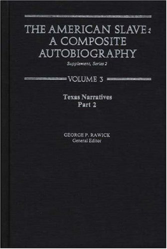 Texas Narratives (the American Slave Part 2, Supplement, Series 2, Vol. 3) [Hardcover]