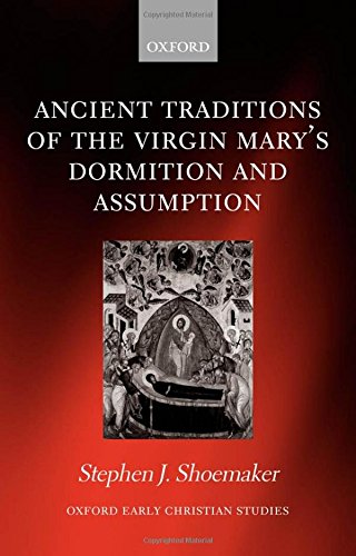 The Ancient Traditions of the Virgin Mary's Dormition and Assumption [Hardcover]