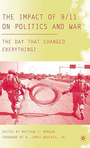 The Impact of 9/11 on Politics and War The Day that Changed Everything [Hardcover]